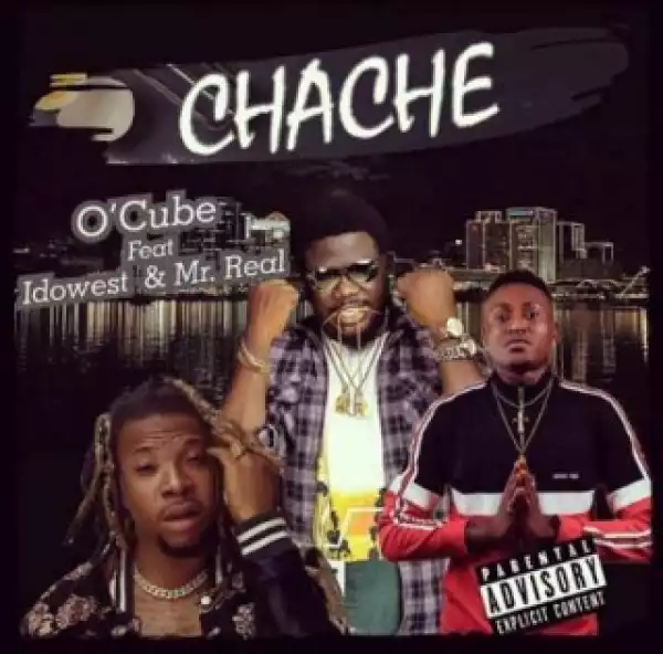 O’Cube - “Chache” f. Idowest & Mr Real